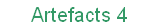 Artefacts 4